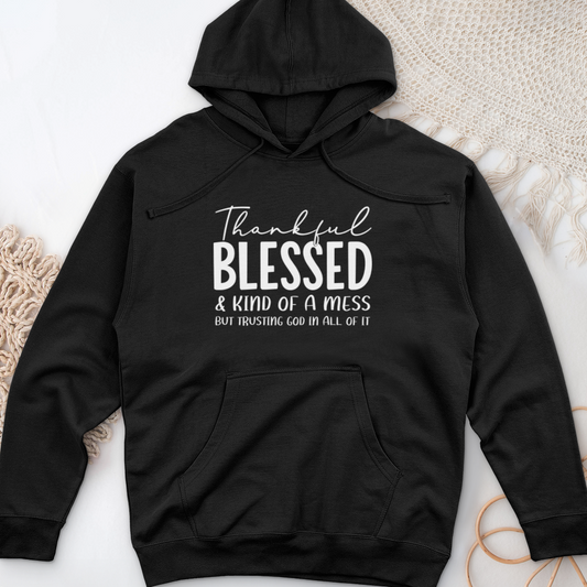 Thankful Blessed & Kind of a Mess Midweight Hooded Sweatshirt