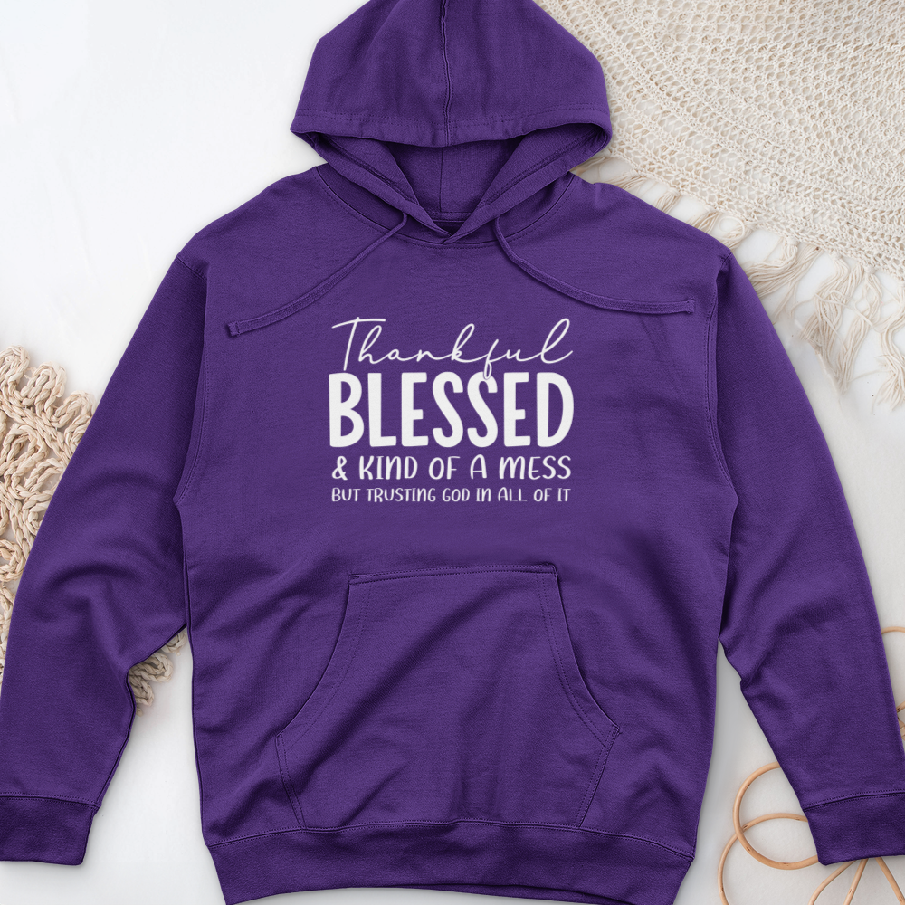 Thankful Blessed & Kind of a Mess Midweight Hooded Sweatshirt