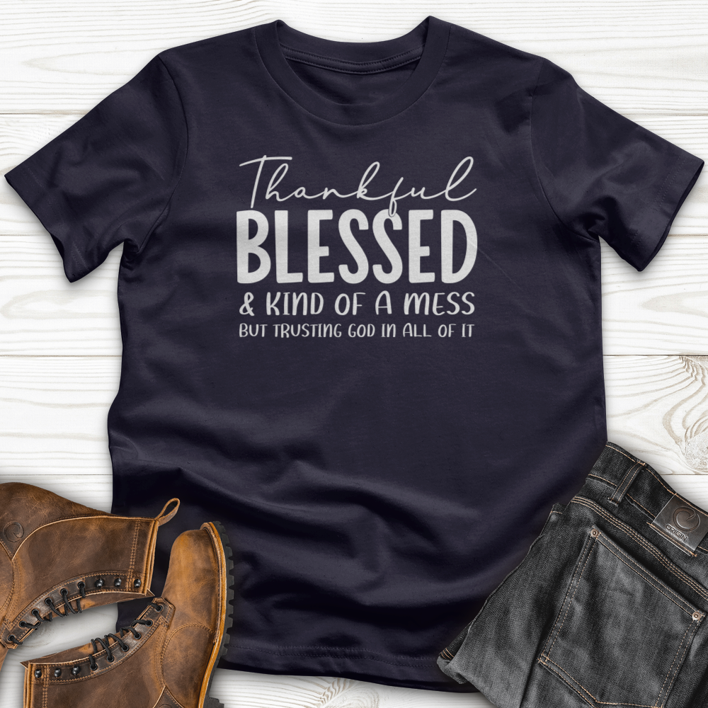 Thankful Blessed & Kind of a Mess T-Shirt