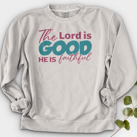 The Lord Is Good He Is Faithful Crewneck