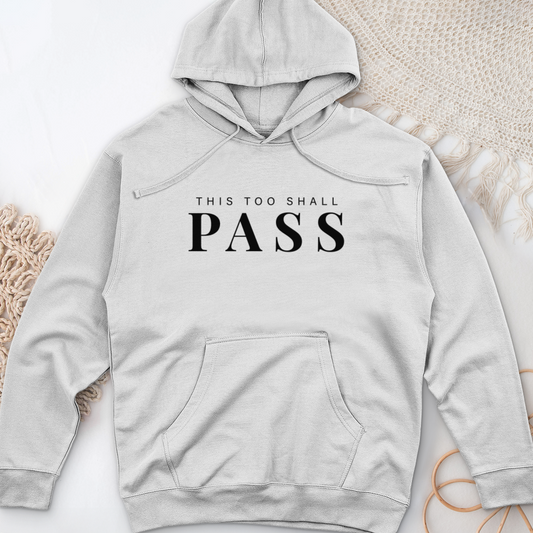 This Too Shall Pass Midweight Hooded Sweatshirt