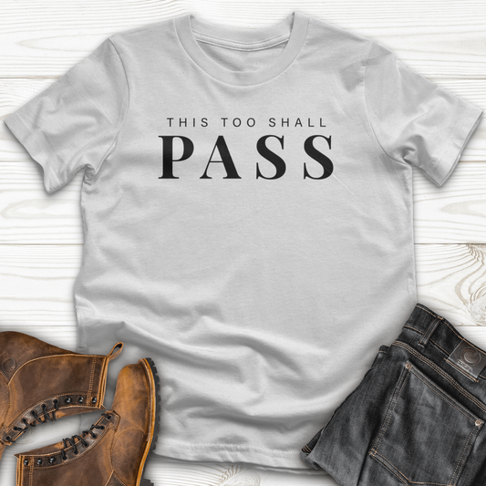 This Too Shall Pass T-Shirt