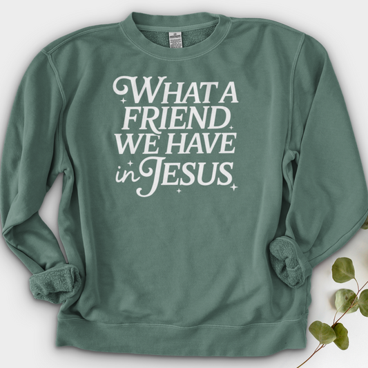 What a Friend In Jesus Crewneck