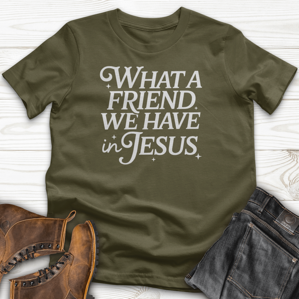 What a Friend In Jesus T-Shirts
