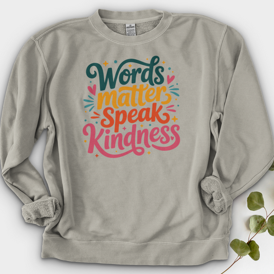 Words Matter Speak Kindness Crewneck