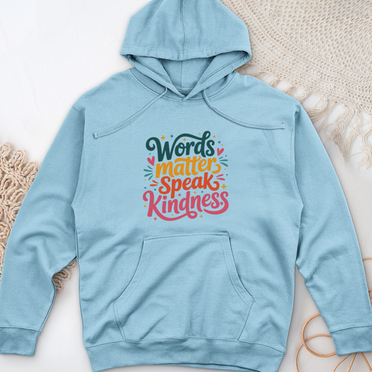 Words Matter Speak Kindness Midweight Hooded Sweatshirt