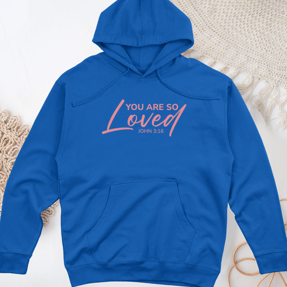 You Are So Loved Midweight Hooded Sweatshirt