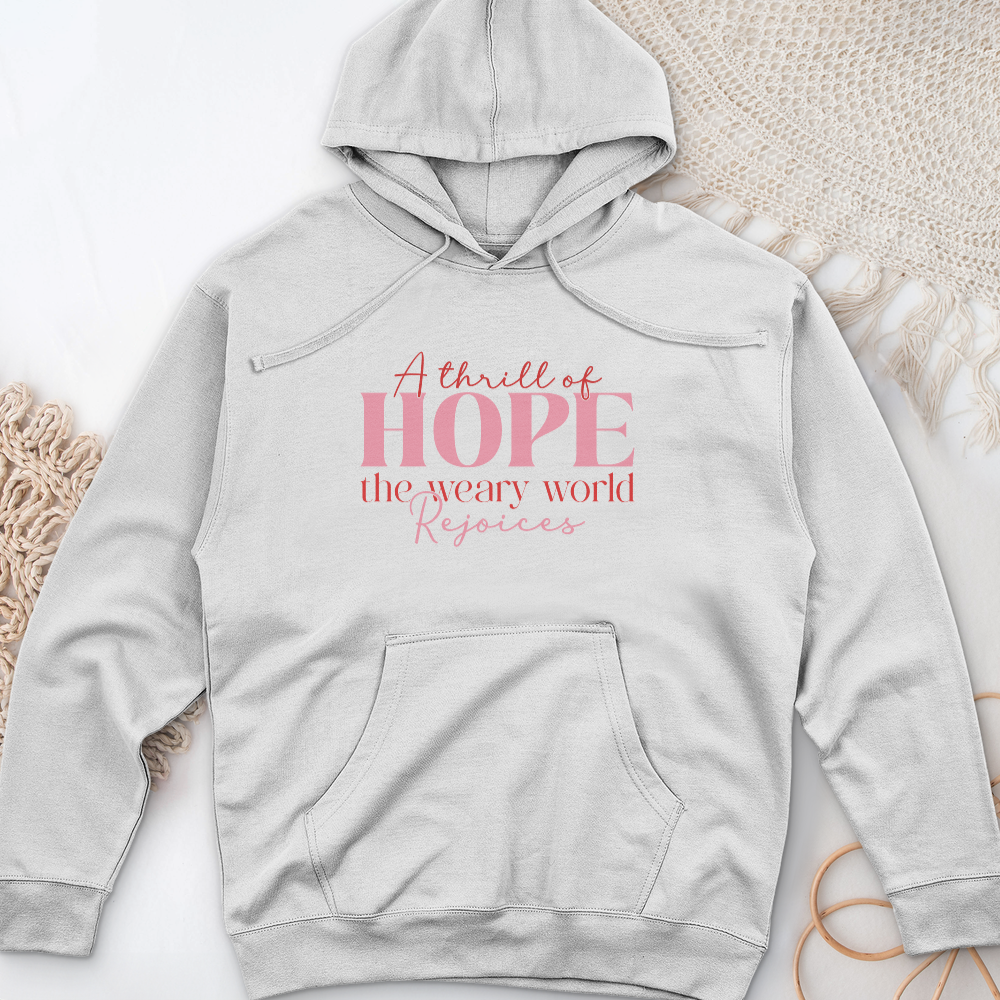 A Thrill Of Hope The Weary World Midweight Hooded Sweatshirt