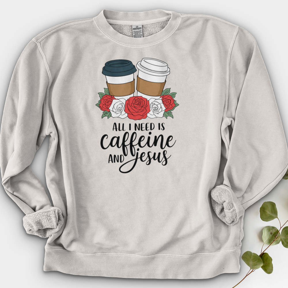 All I Need Is Jesus and Caffeine Crewneck