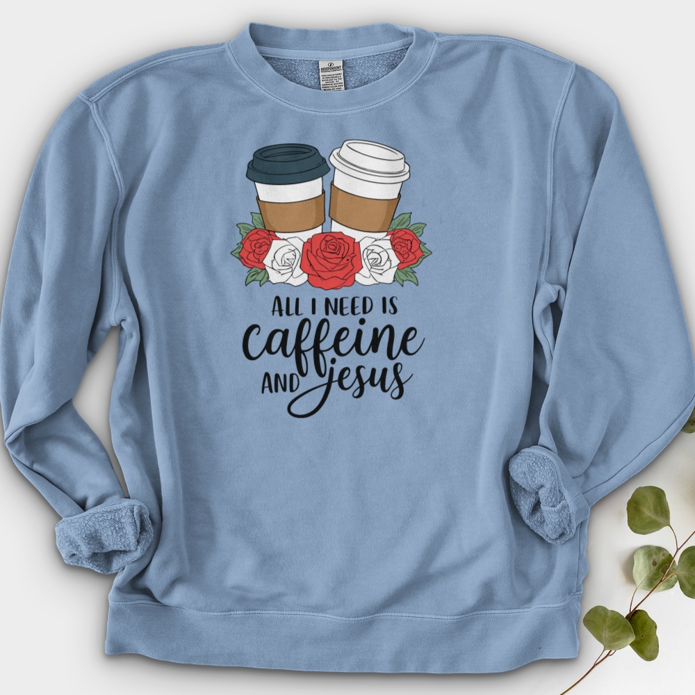 All I Need Is Jesus and Caffeine Crewneck