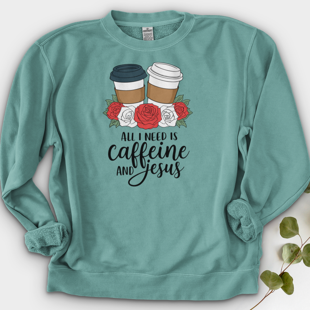All I Need Is Jesus and Caffeine Crewneck