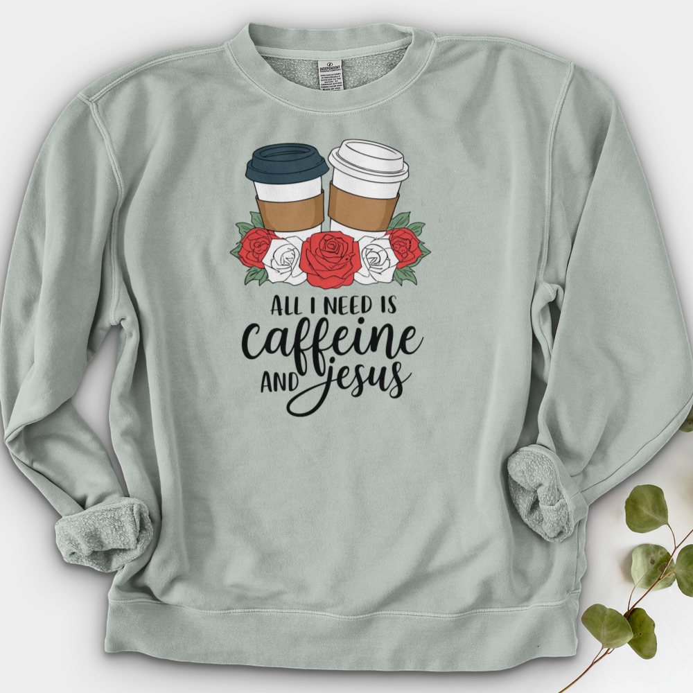 All I Need Is Jesus and Caffeine Crewneck