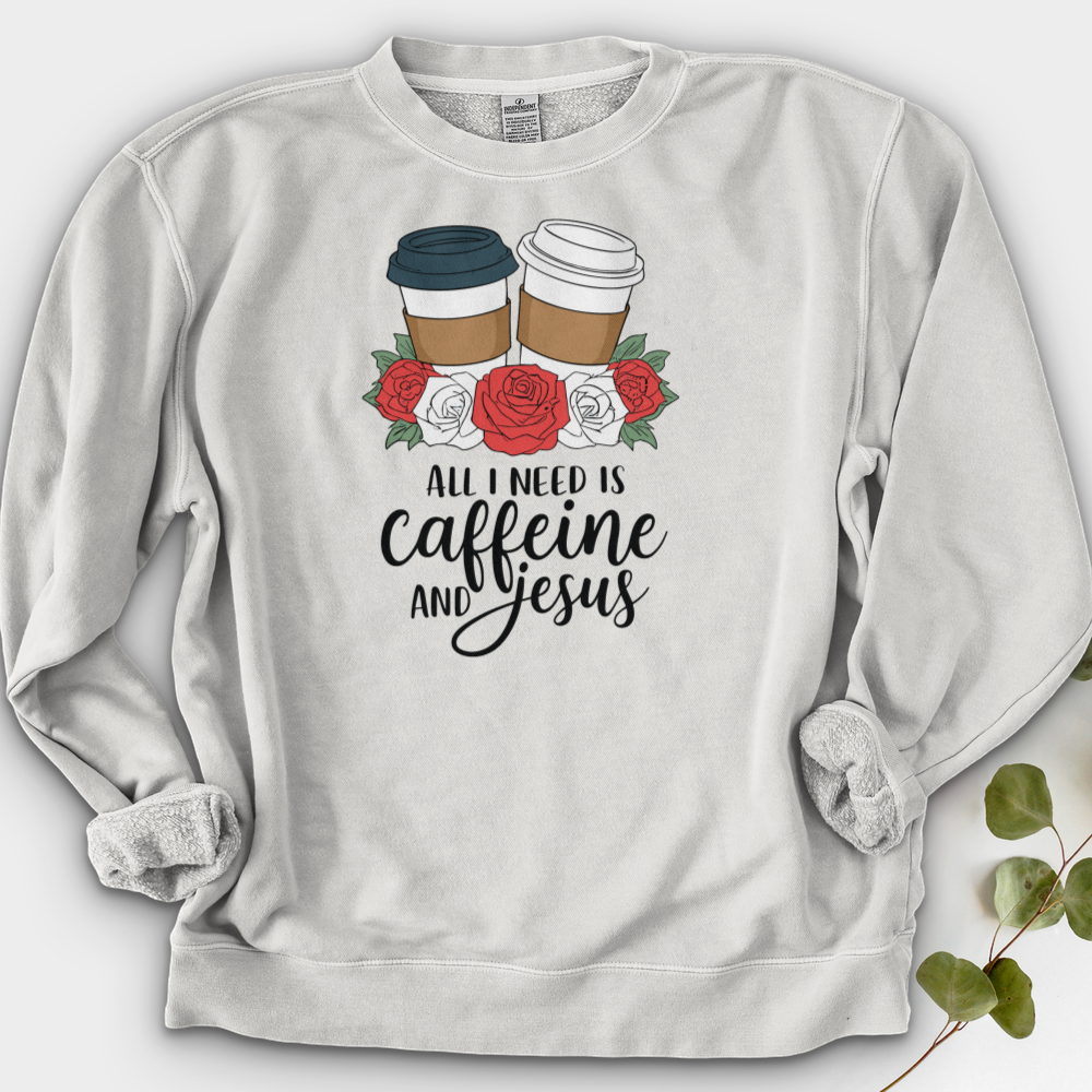 All I Need Is Jesus and Caffeine Crewneck