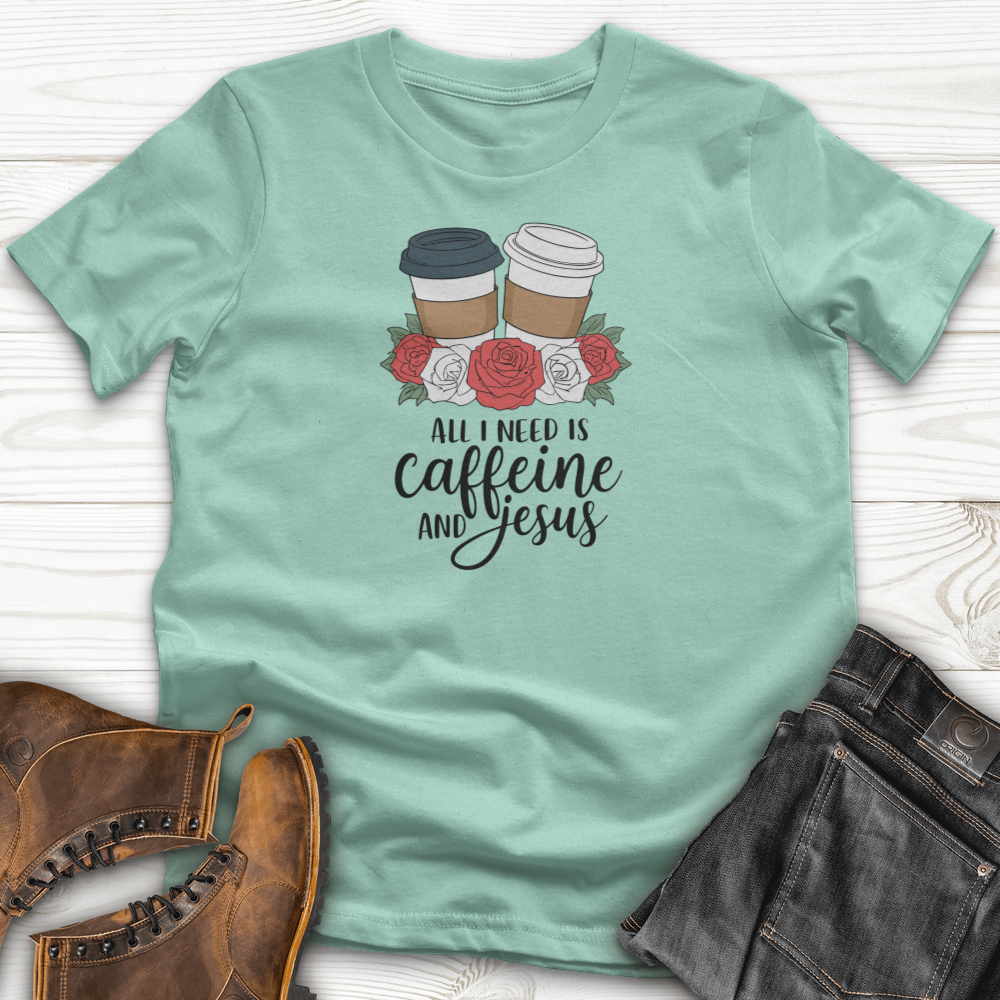 All I Need Is Jesus and Caffeine T-Shirt