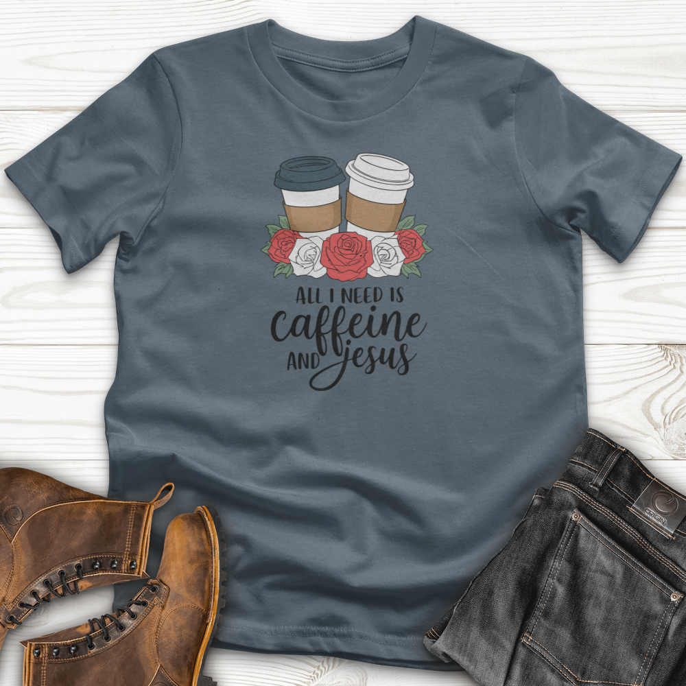 All I Need Is Jesus and Caffeine T-Shirt