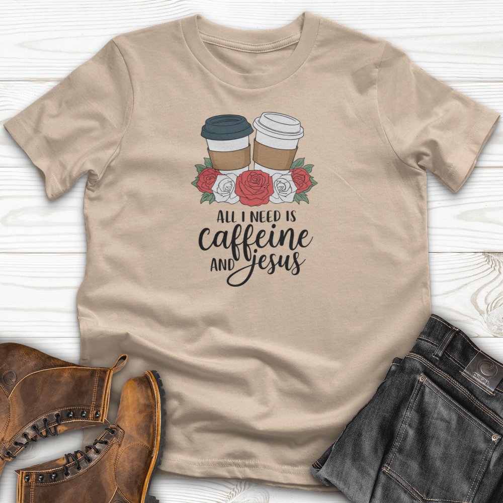 All I Need Is Jesus and Caffeine T-Shirt