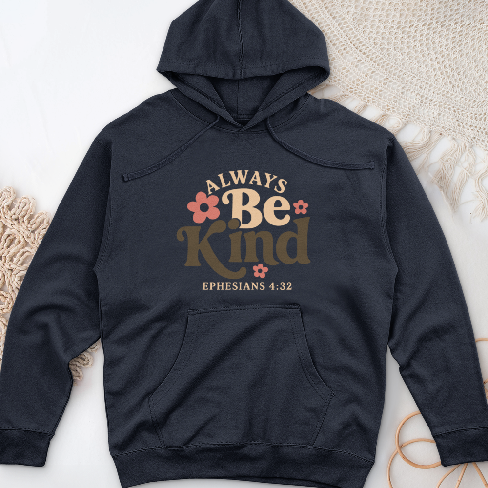 Always Be Kind Midweight Hooded Sweatshirt