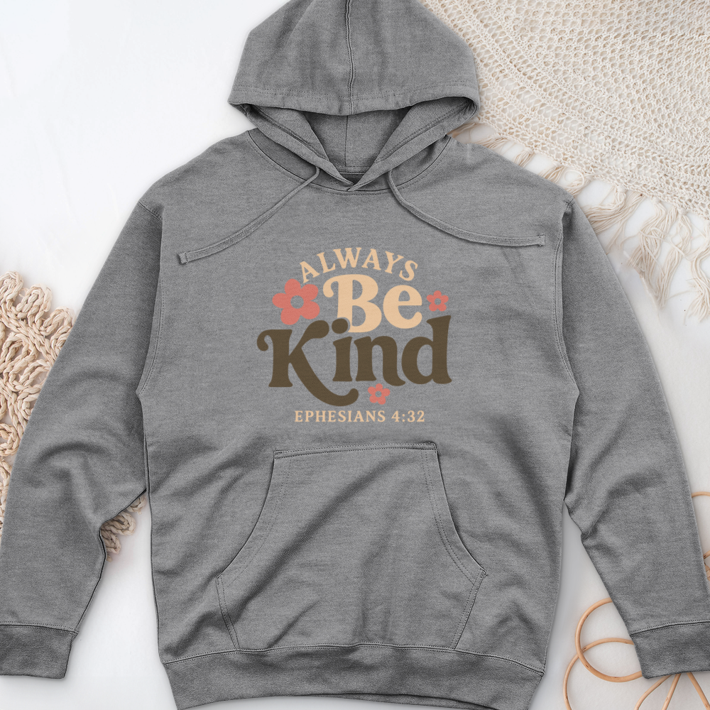 Always Be Kind Midweight Hooded Sweatshirt