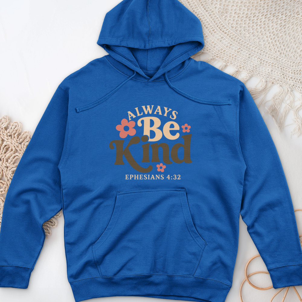 Always Be Kind Midweight Hooded Sweatshirt