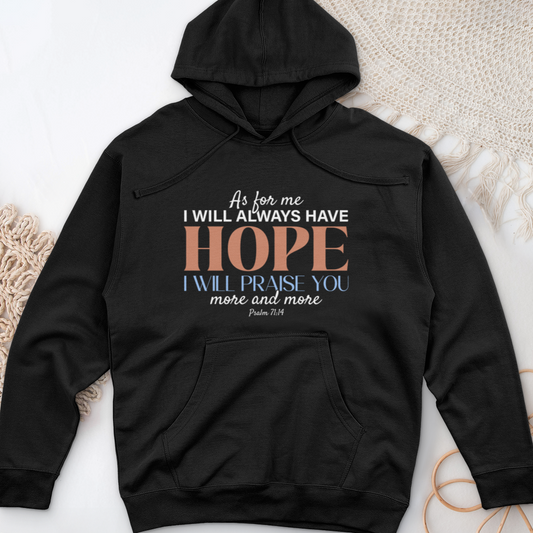 Always Have Hope Faith Midweight Hooded Sweatshirt