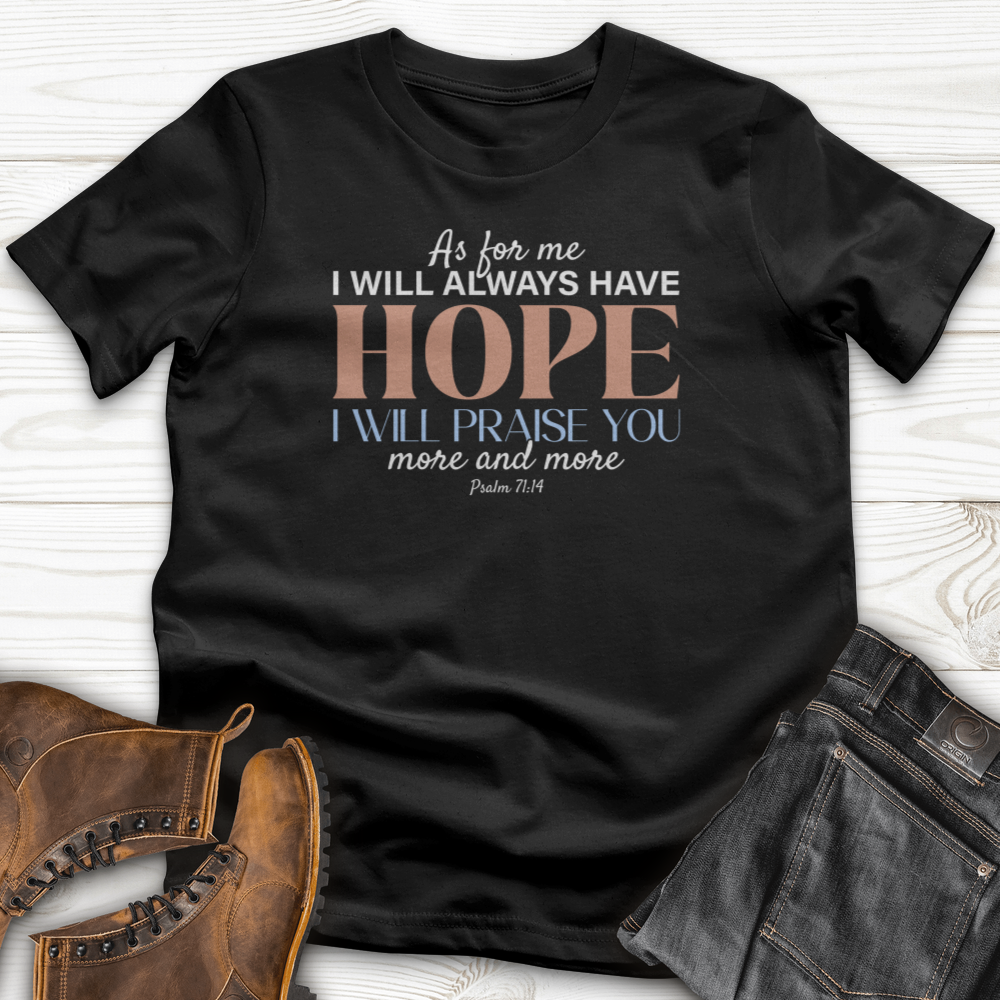 Always Have Hope Faith T-Shirt