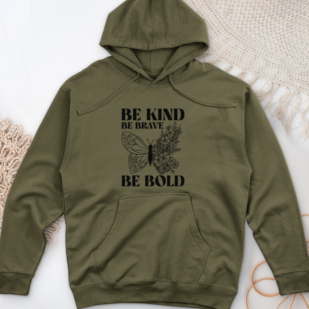 Be Kind Be Brave Be Bold Midweight Hooded Sweatshirt