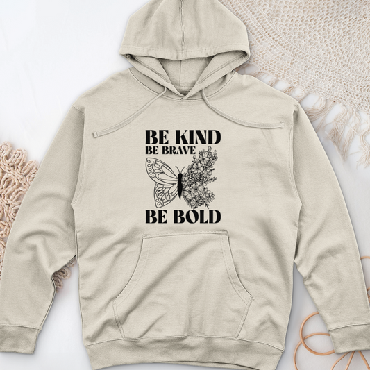 Be Kind Be Brave Be Bold Midweight Hooded Sweatshirt