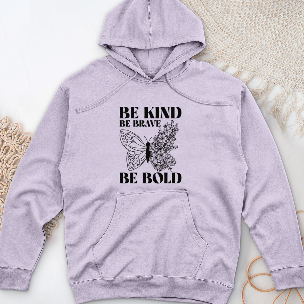 Be Kind Be Brave Be Bold Midweight Hooded Sweatshirt