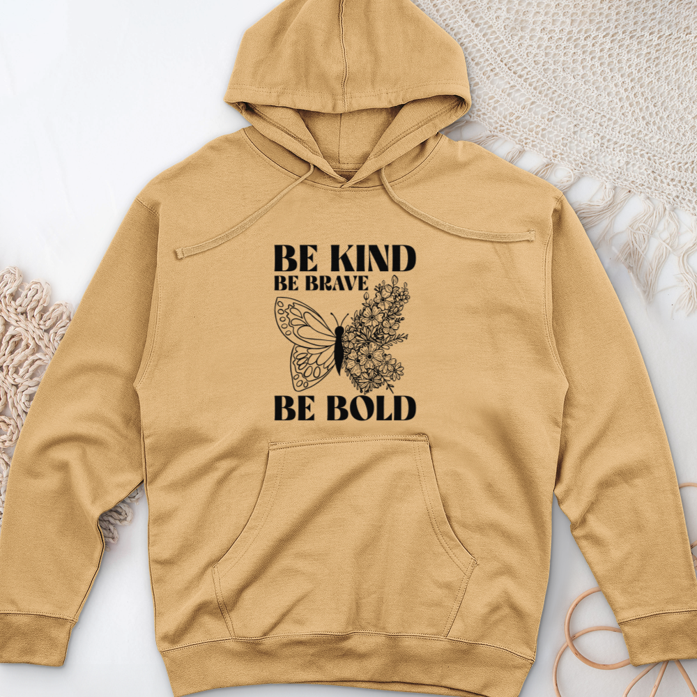 Be Kind Be Brave Be Bold Midweight Hooded Sweatshirt