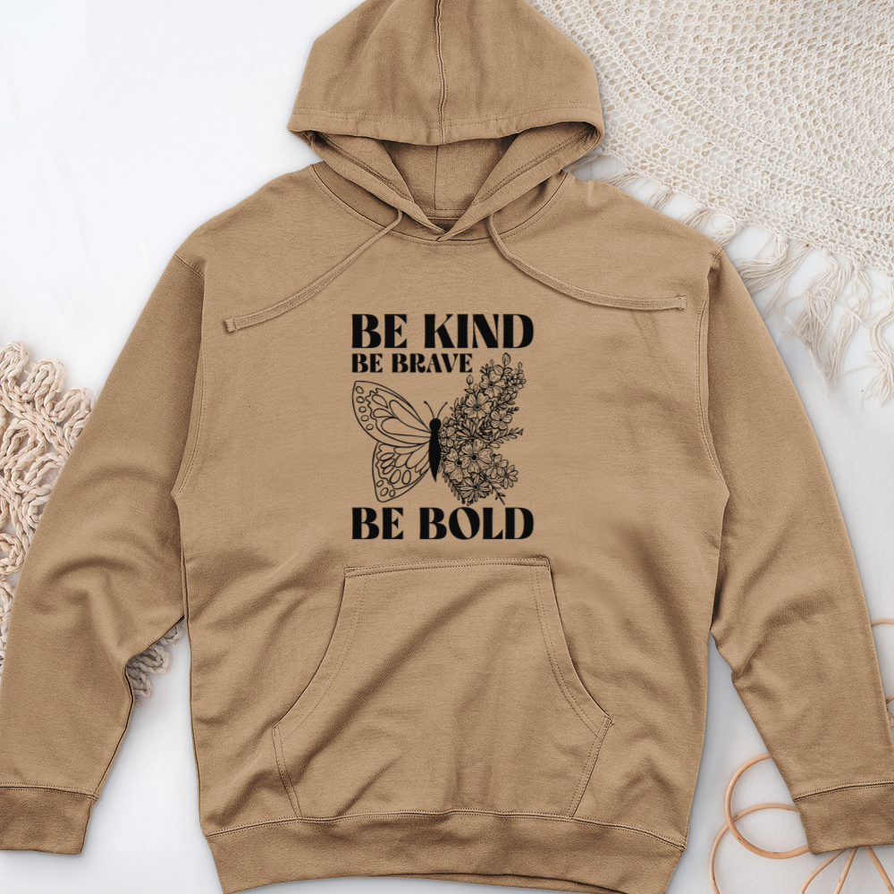 Be Kind Be Brave Be Bold Midweight Hooded Sweatshirt