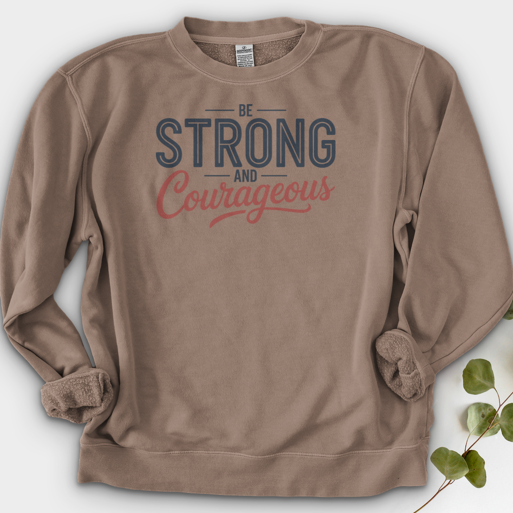 Be Strong And Courageous Crewneck