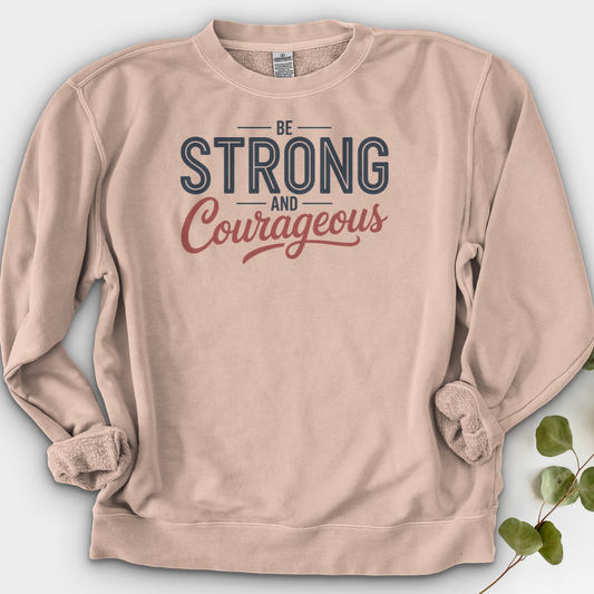 Be Strong And Courageous Crewneck