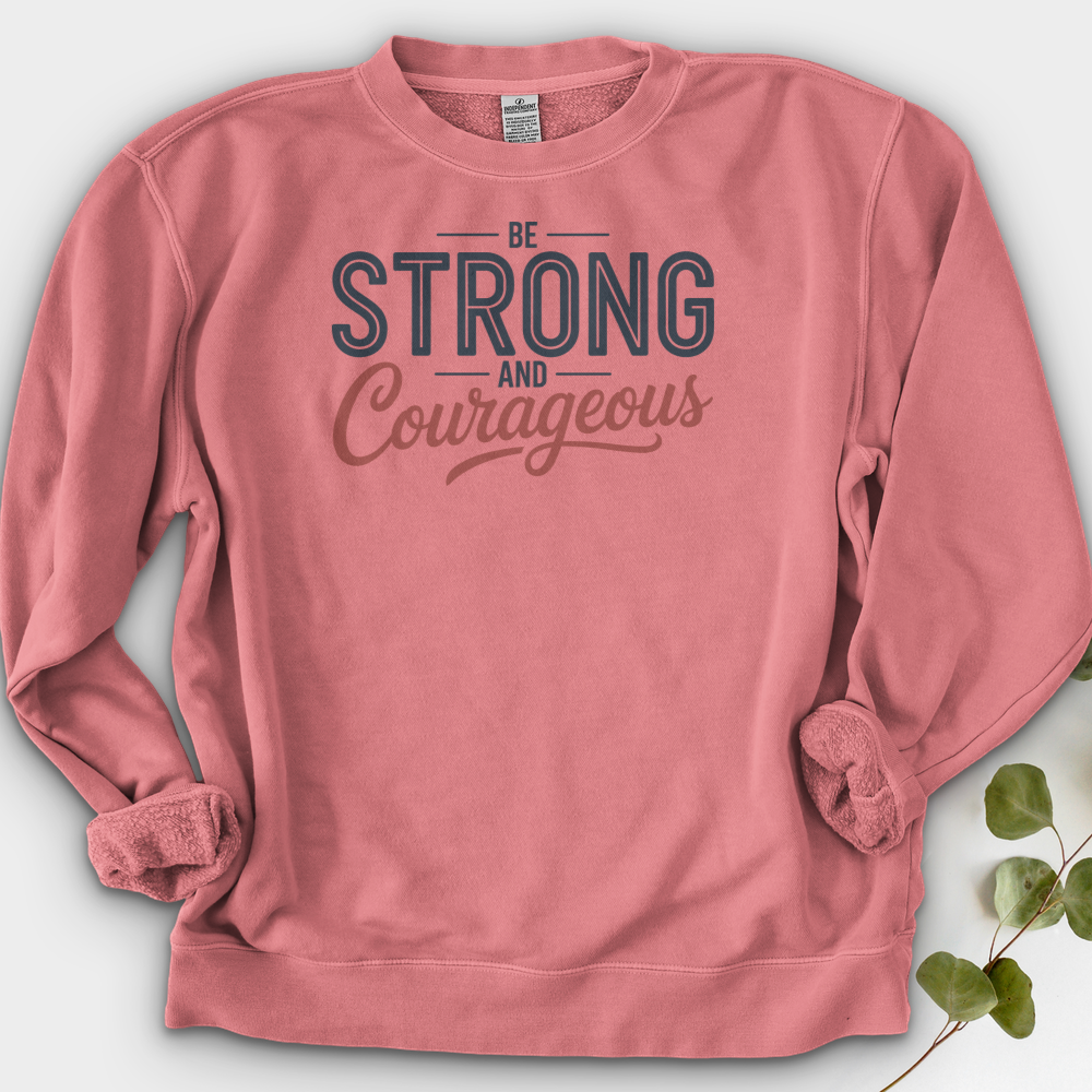 Be Strong And Courageous Crewneck