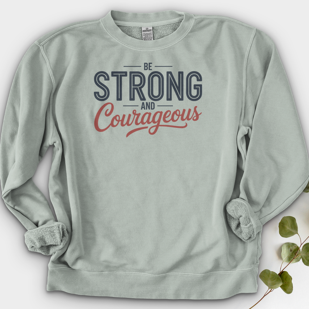 Be Strong And Courageous Crewneck
