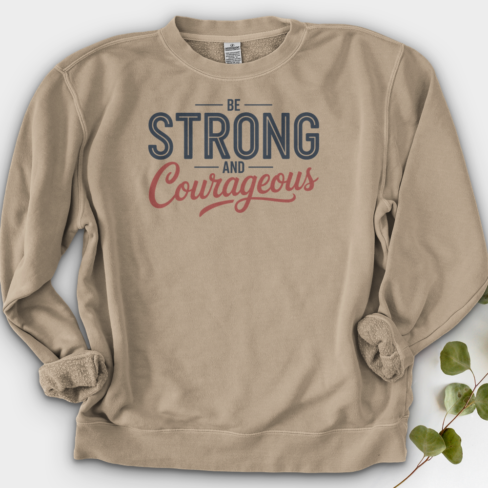 Be Strong And Courageous Crewneck