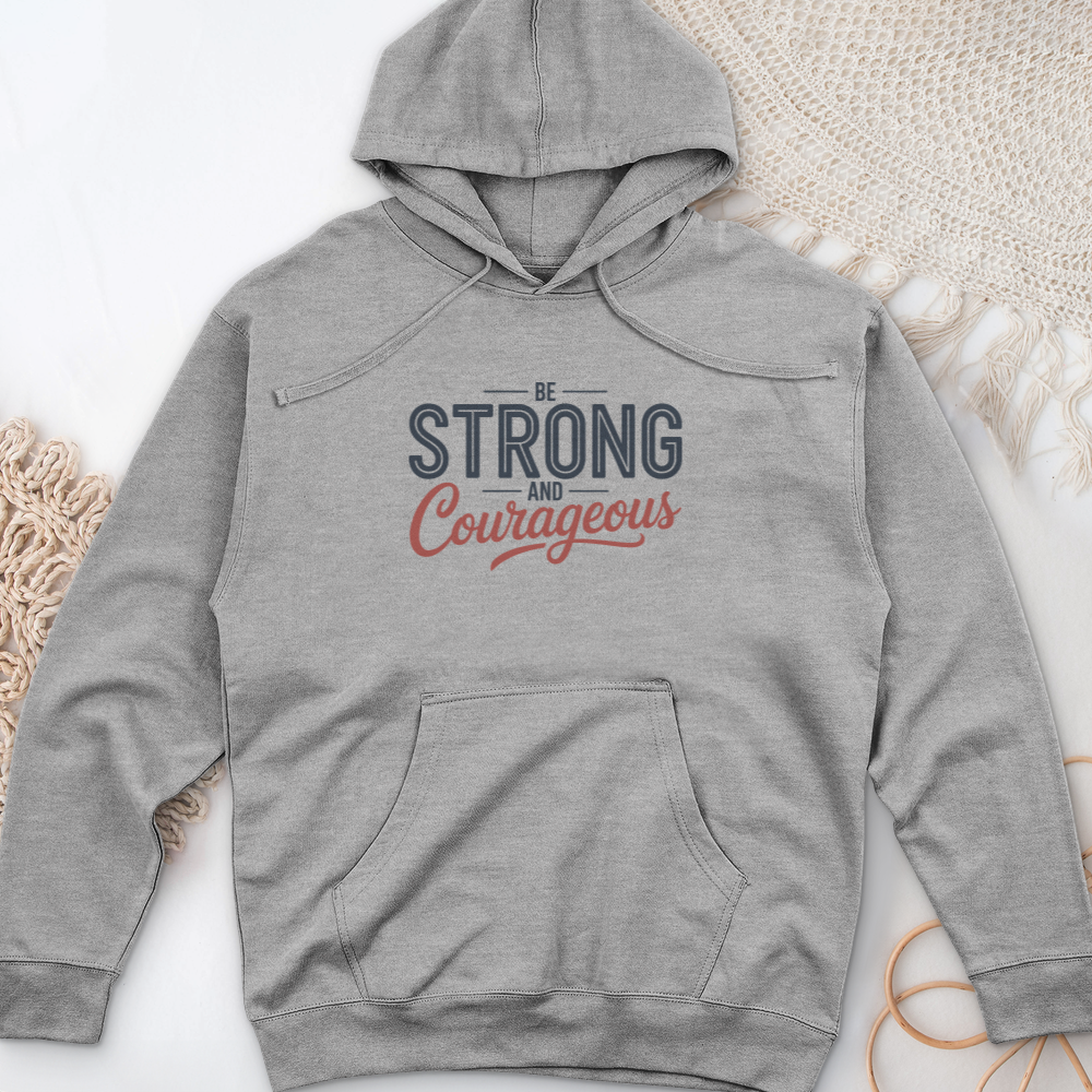 Be Strong And Courageous Midweight Hooded Sweatshirt
