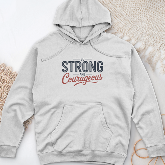 Be Strong And Courageous Midweight Hooded Sweatshirt
