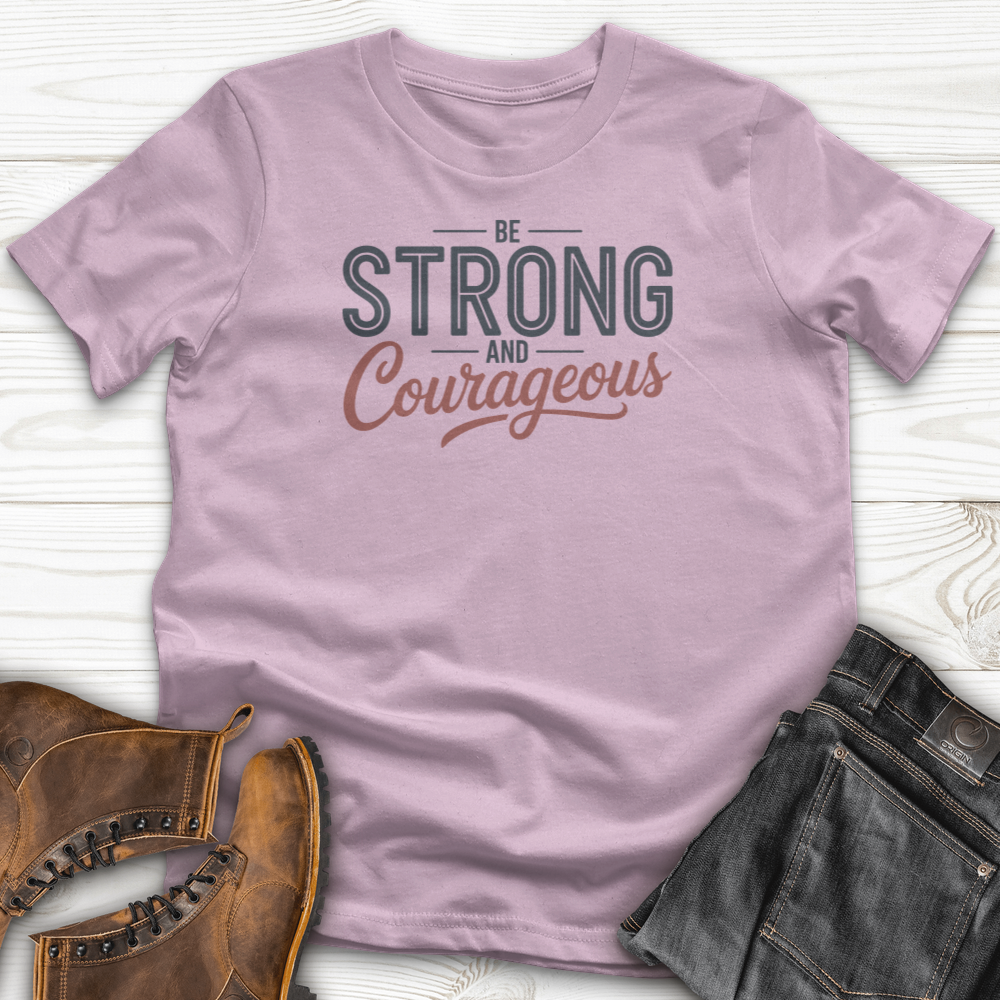 Be Strong And Courageous T-Shirt