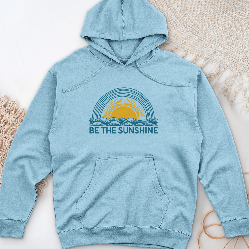 Be The Sunshine Midweight Hooded Sweatshirt