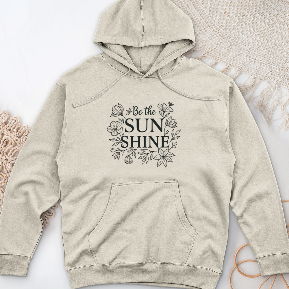 Be The Sunshine Midweight Hooded Sweatshirt