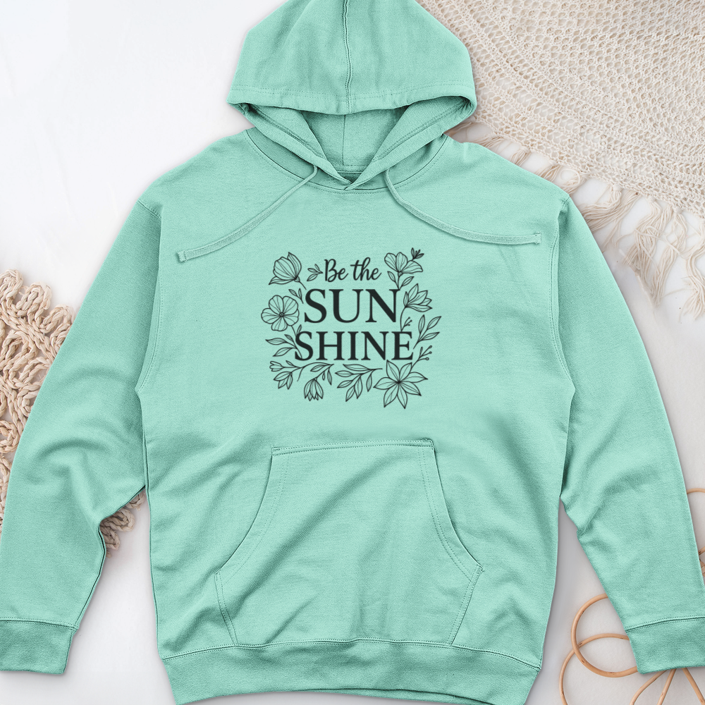Be The Sunshine Midweight Hooded Sweatshirt