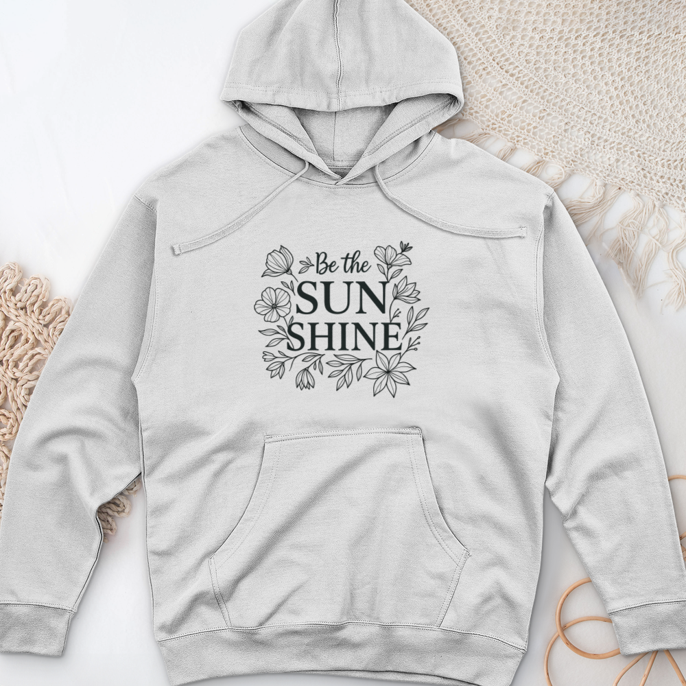 Be The Sunshine Midweight Hooded Sweatshirt