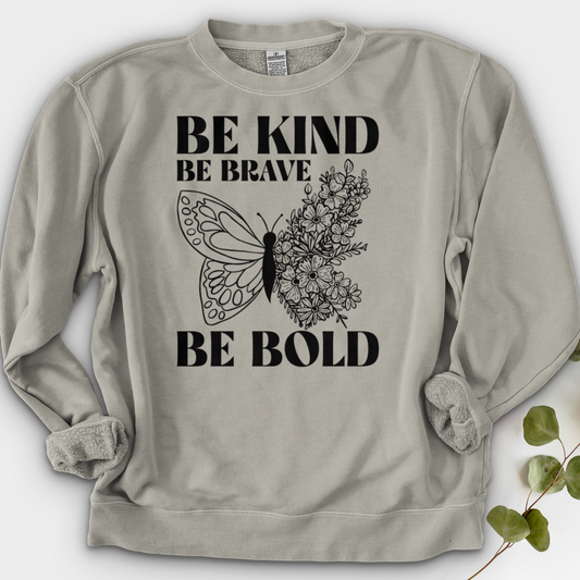 Be Kind Be Brave Be Bold Crewneck