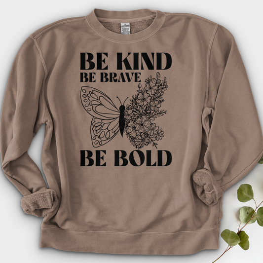 Be Kind Be Brave Be Bold Crewneck