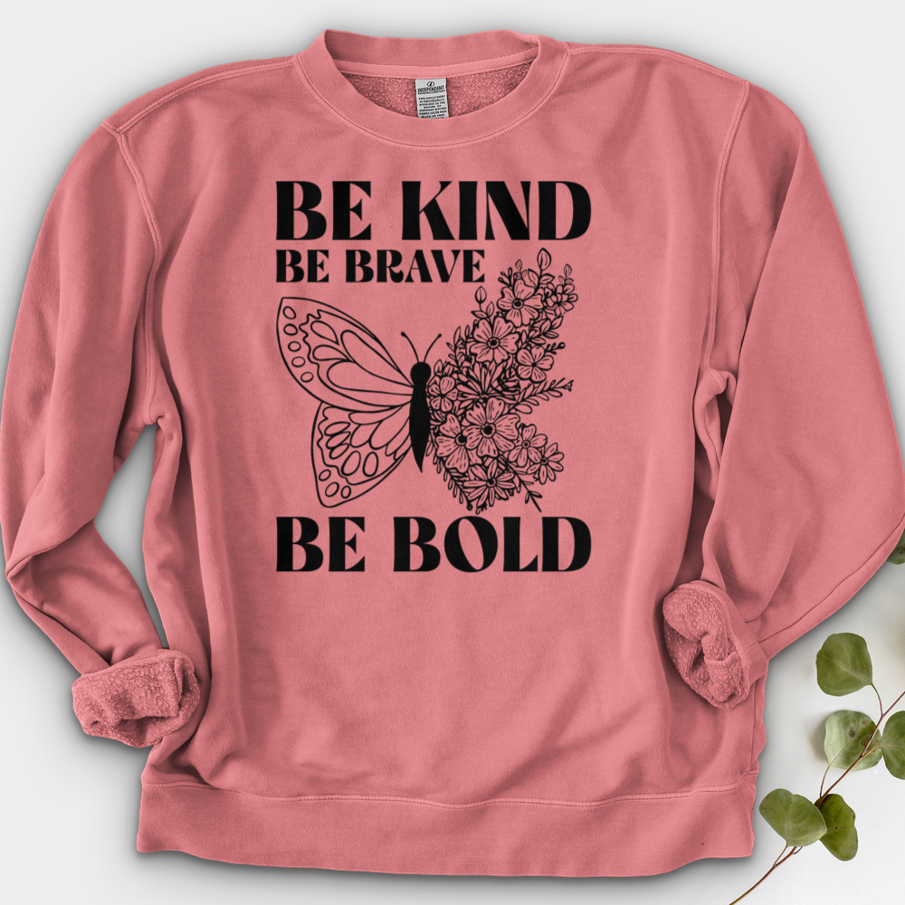 Be Kind Be Brave Be Bold Crewneck