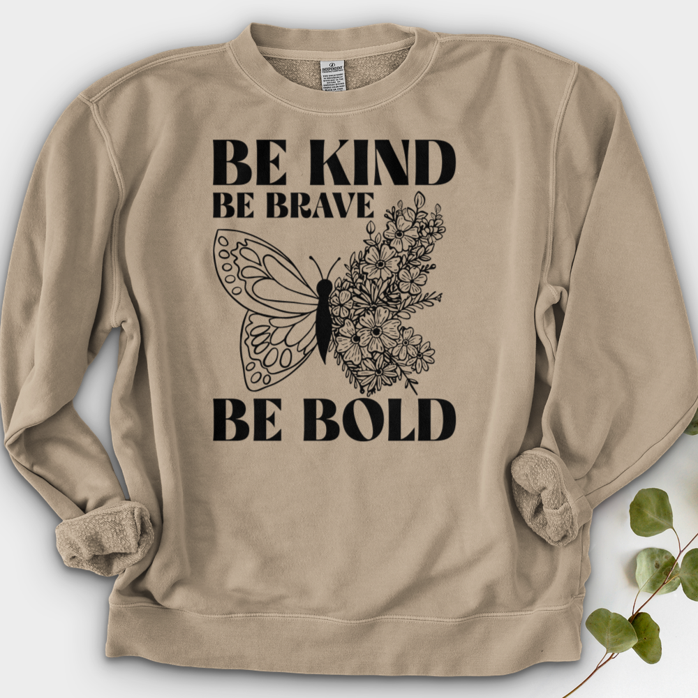 Be Kind Be Brave Be Bold Crewneck