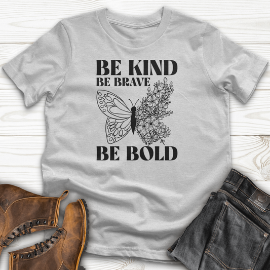 Be Kind Be Brave Be Bold T-Shirt