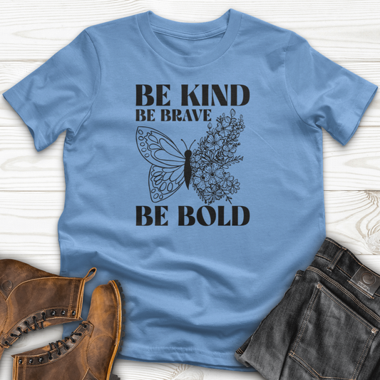 Be Kind Be Brave Be Bold T-Shirt