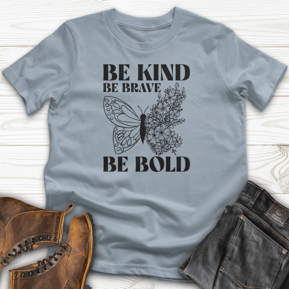 Be Kind Be Brave Be Bold T-Shirt