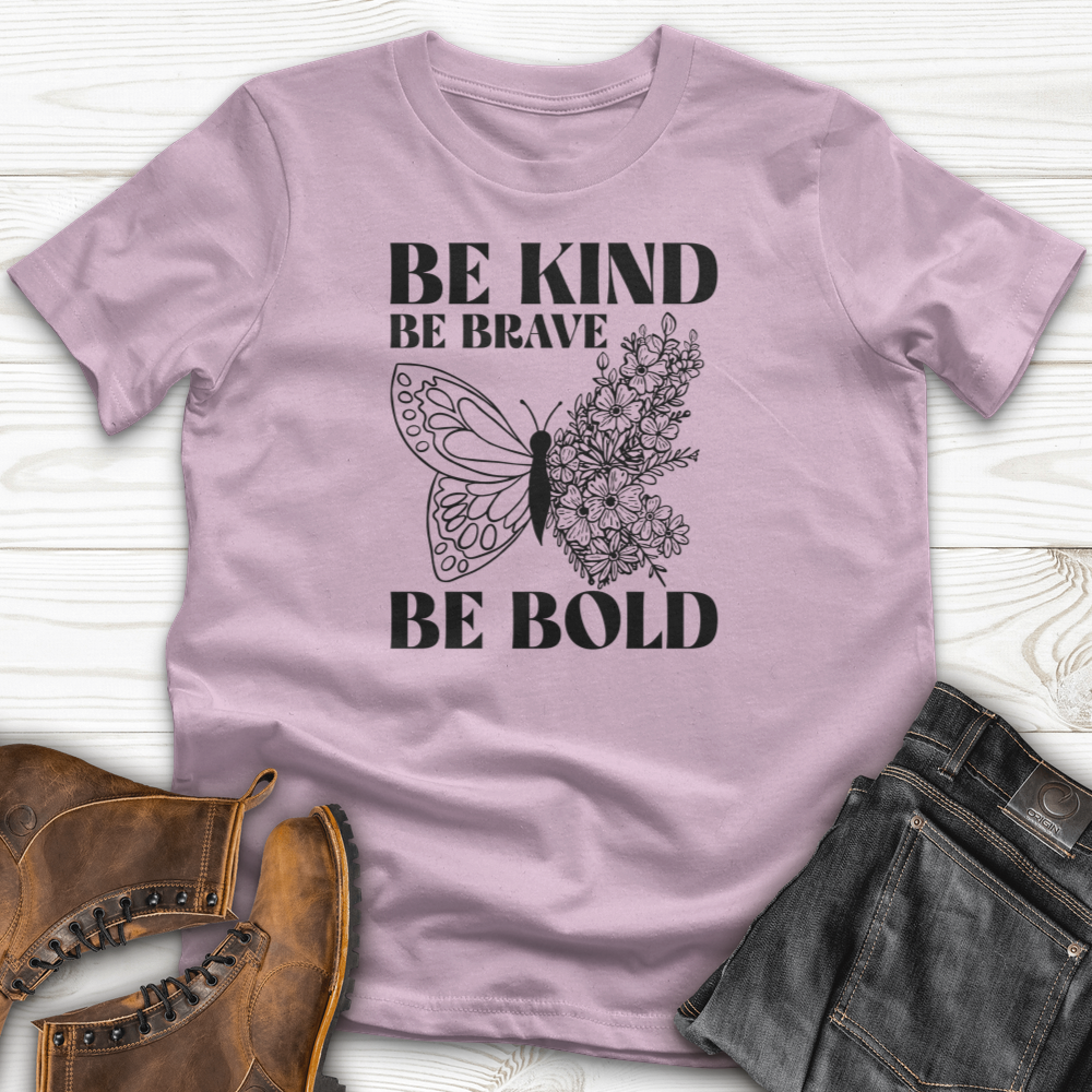 Be Kind Be Brave Be Bold T-Shirt